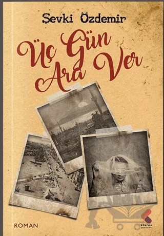 Üç Gün Ara Ver – Şevki Özdemir – Klaros Yayınları kitap kapağı