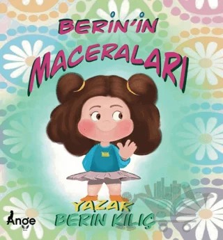 Berin'in Maceraları – Berin Kılıç – Ange Yayınları kitap kapağı