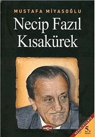 Necip Fazıl Kısakürek – Mustafa Miyasoğlu – Akçağ Yayınları kitap kapağı