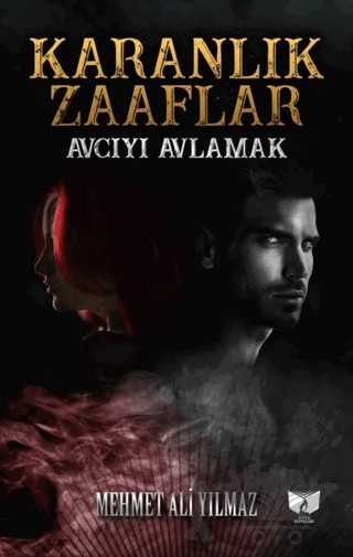 Karanlık Zaaflar – Mehmet Ali Yılmaz – Ateş Yayınları kitap kapağı