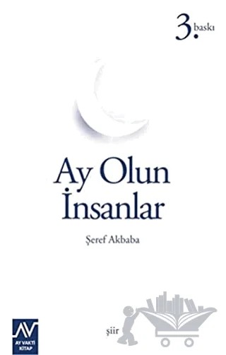 Ay Olun İnsanlar – Şeref Akbaba – Ay Vakti Kitap kitap kapağı