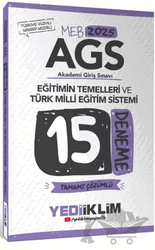 2025 MEB AGS Eğitimin Temelleri ve Türk Milli Eğitim Sistemi Tamamı Çözümlü 15 Deneme – Kolektif – Yediiklim Yayınları kitap kapağı