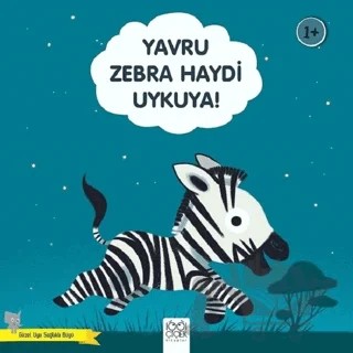 Yavru Zebra Haydi Uykuya! - Güzel Uyu Sağlıklı Büyü – Didier Zanon – 1001 Çiçek Kitaplar kitap kapağı