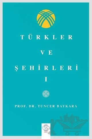 Türkler Ve Şehirler - I – Tuncer Baykara – Post Yayınevi kitap kapağı
