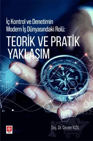İç Kontrol ve Denetimin Modern İş Dünyasındaki Rolü: Teorik ve Pratik Yaklaşım – Cevdet Kızıl – Ekin Basım Yayın kitap kapağı