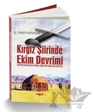 Kırgız Şiirinde Ekim Devrimi – Enver Kapağan – Akçağ Yayınları kitap kapağı