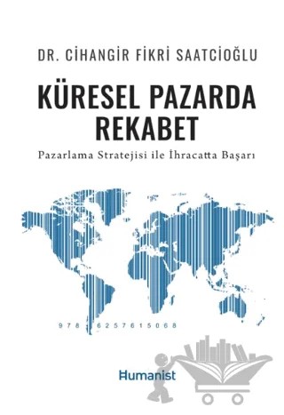 Küresel Pazarda Rekabet – Cihangir Fikri Saatçioğlu – Hümanist Kitap Yayıncılık kitap kapağı