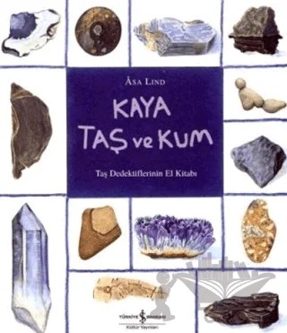 Kaya, Taş ve Kum Taş Dedektiflerinin El Kitabı – Asa Lind – İş Bankası Kültür Yayınları kitap kapağı