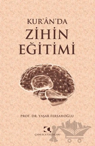 Kur’an’da Zihin Eğitimi – Yaşar Fersahoğlu – Çamlıca Yayınları kitap kapağı