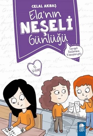 Dengeli Beslenme Kampanyası - Elanın Neşeli Günlüğü 5. Kitap – Celal Akbaş – Mavi Kirpi Yayınları kitap kapağı