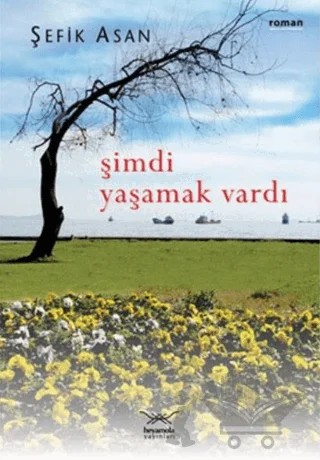 Şimdi Yaşamak Vardı – Şefik Asan – Heyamola Yayınları kitap kapağı