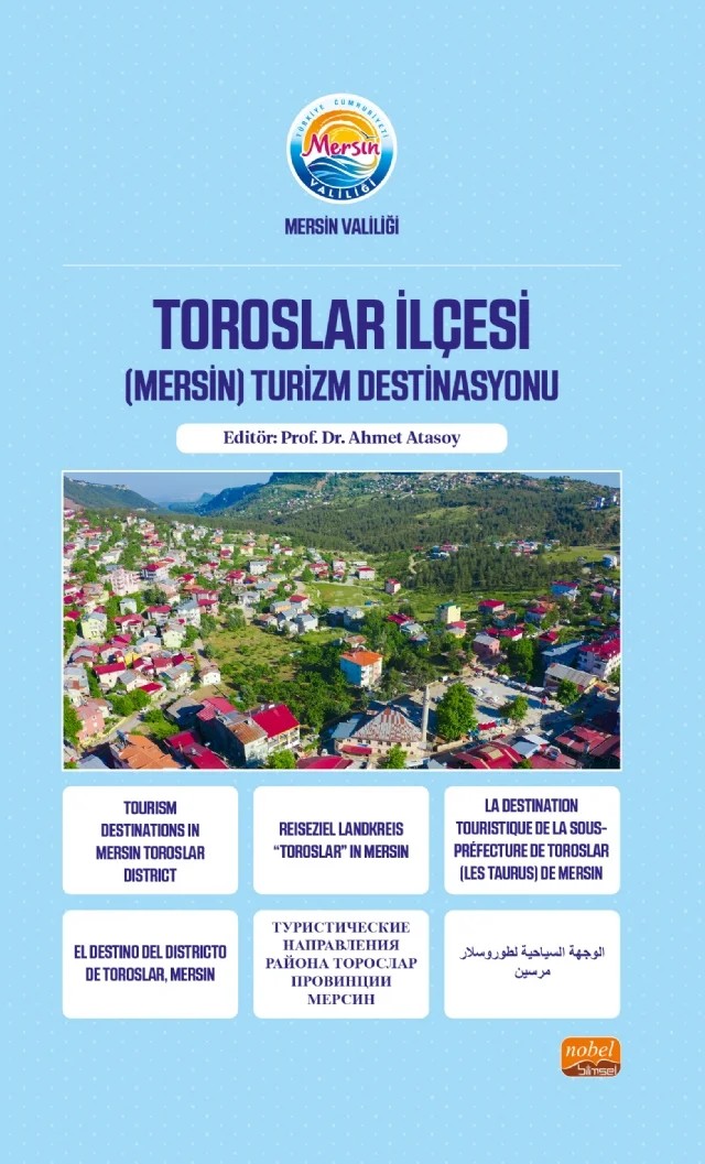 Toroslar İlçesi (Mersin) Turizm Destinasyonu – Ahmet Atasoy, Aydın Demiral, Cevat Ercik, Demet Gül, Deniz Demirkan, Lale Yılmaz, Luna Çavuşoğlu, Mehmet Kaan Ünlübulduk, Ömer Biçer – Nobel Bilimsel Eserler kitap kapağı
