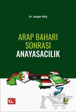 Arap Baharı Sonrası Anayasacılık – Sezgin Baş – Adalet Yayınevi kitap kapağı