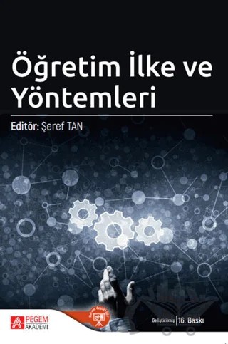 Öğretim İlke ve Yöntemleri – Abdurrahman Kılıç, Aynur Pala, Behçet Oral, Bülent Güven, Esin Turan Güllaç, Fatma Nur Köksal, Gülnur Erciyeş, Hale Yetim, Hülya Çermik, Orhan Akınoğlu, Şeref Tan – Pegem Akademi Yayıncılık kitap kapağı