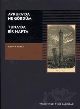 Avrupa’da Ne Gördüm – Ahmet İhsan – Tarih Vakfı Yurt Yayınları kitap kapağı