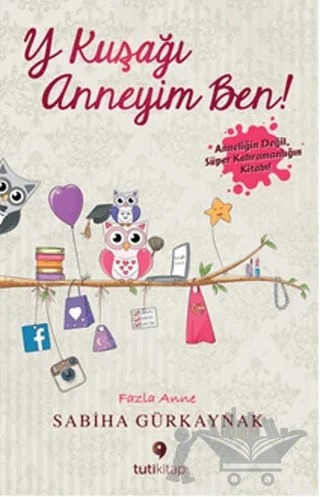 Y Kuşağı Anneyim Ben – Sabiha Gürkaynak – Tuti Kitap kitap kapağı