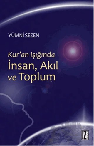Kur'an Işığındaİnsan, Akıl ve Toplum – Yümni Sezen – İz Yayıncılık kitap kapağı