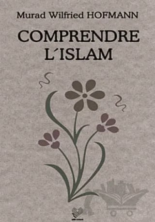 Comprendre L’Islam (Fransızca Konferanslar) – Murad Wilfried Hofmann – Çağrı Yayınları kitap kapağı