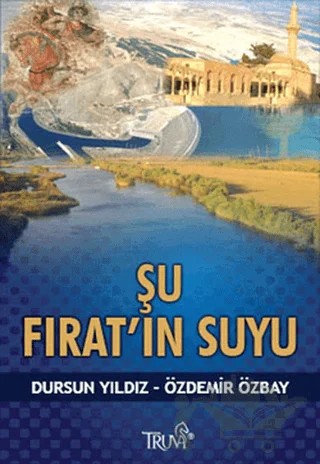Şu Fırat’ın Suyu – Dursun Yıldız, Özdemir Özbay – Truva Yayınları kitap kapağı
