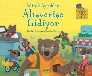 Minik Ayıcıklar Alışverişe Gidiyor – Heather Maisner – 1001 Çiçek Kitaplar kitap kapağı