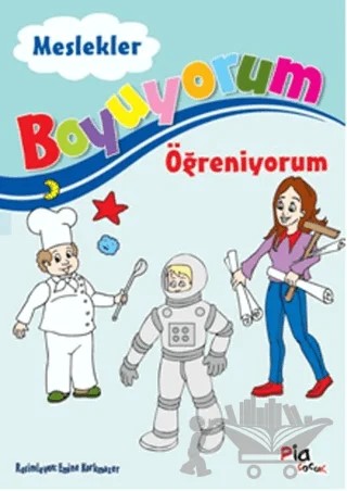 Boyuyorum Öğreniyorum - Meslekler – Kolektif – Pia Çocuk Yayınları kitap kapağı