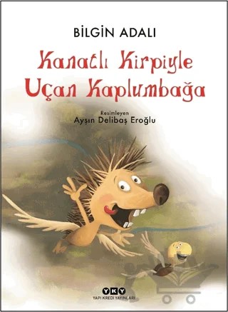 Kanatlı Kirpiyle Uçan Kaplumbağa – Bilgin Adalı – Yapı Kredi Yayınları kitap kapağı