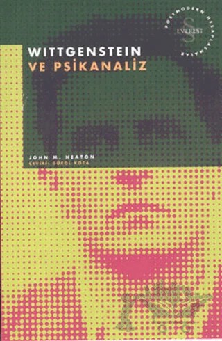 Wittgenstein ve Psikanaliz Postmodern Hesaplaşmalar – John M. Heaton – Everest Yayınları kitap kapağı