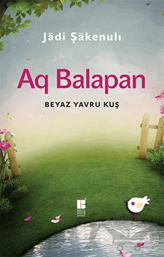 Aq Balapan Bayaz Yavru Kuş – Jadi Şakenuli – Bilge Kültür Sanat kitap kapağı