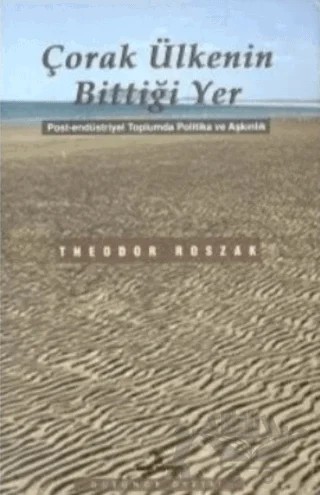 Çorak Ülkenin Bittiği Yer – Theodore Roszak – İnsan Yayınları kitap kapağı