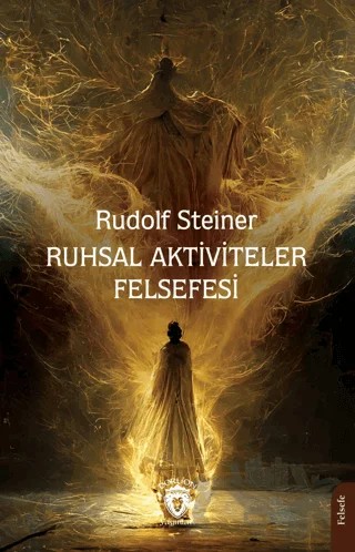 Ruhsal Aktiviteler Felsefesi – Rudolf Steiner – Dorlion Yayınları kitap kapağı