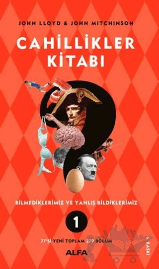 Cahillikler Kitabı 1 - Bilmediklerimiz ve Yanlış Bildiklerimiz – John Lloyd, John Mitchinson – Alfa Yayınları kitap kapağı