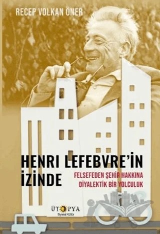 Henri Lefebvre’in İzinde – Recep Volkan Öner – Ütopya Yayınevi kitap kapağı