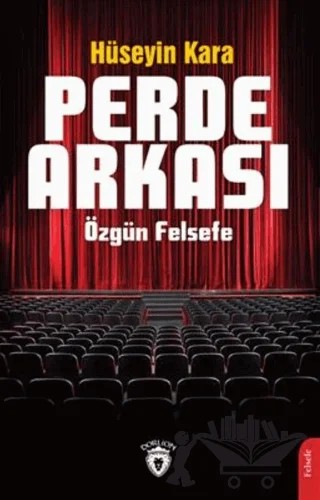 Perde Arkası Özgün Felsefe – Hüseyin Kara – Dorlion Yayınları kitap kapağı