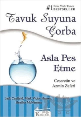 Tavuk Suyuna Çorba - Asla Pes Etme – Jack Canfield – Koridor Yayıncılık kitap kapağı