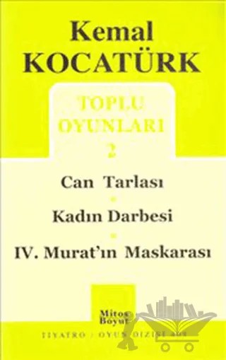 Toplu Oyunları 2 / Can Tarlası - Kadın Darbesi - 4. Murat Maskarası – Kemal Kocatürk – Mitos Boyut Yayınları kitap kapağı
