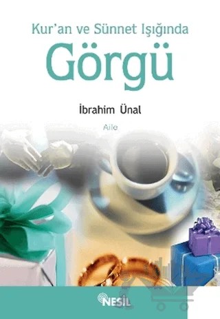 Kur’an ve Sünnet Işığında Görgü – İbrahim Ünal – Nesil Yayınları kitap kapağı