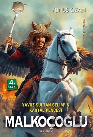 Yavuz Sultan Selim'in Kartal Pençesi Malkoçoğlu – Yunus Ozan – Gülbey Yayınları kitap kapağı