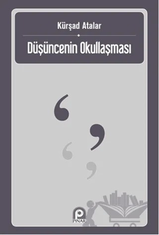 Düşüncenin Okullaşması – Kürşad Atalar – Pınar Yayınları kitap kapağı