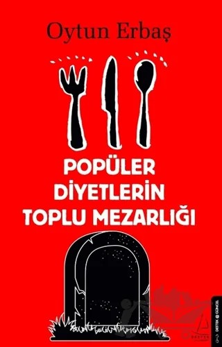 Popüler Diyetlerin Toplu Mezarlığı – Oytun Erbaş – Destek Yayınları kitap kapağı