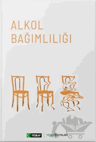 Alkol Bağımlılığı – Kolektif – Yeşilay Yayınları kitap kapağı
