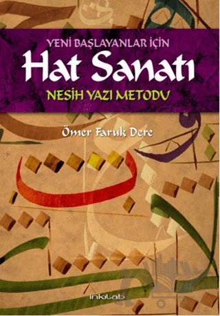 Yeni Başlayanlar İçin Hat Sanatı – Ömer Faruk Dere – İnkılab Yayınları kitap kapağı