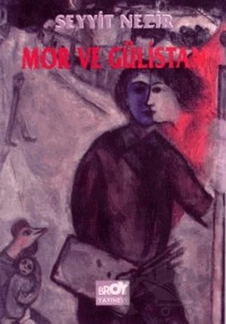 Mor ve Gülistan – Seyyit Nezir – Broy Yayınları kitap kapağı