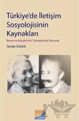 Türkiye’de İletişim Sosyolojisinin Kaynakları – Serdar Öztürk – Siyasal Kitabevi - Akademik Kitaplar kitap kapağı