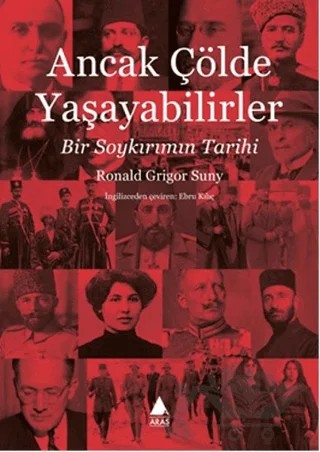 Ancak Çölde Yaşayabilirler – Ronald Grigor Suny – Aras Yayıncılık kitap kapağı