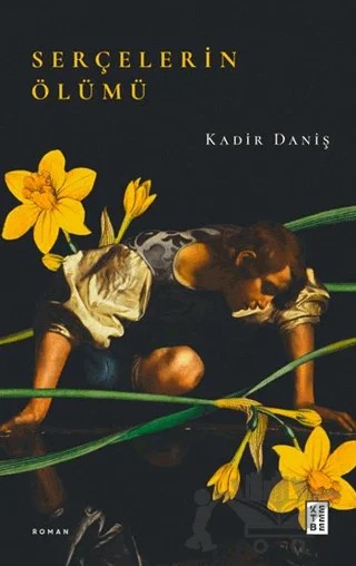 Serçelerin Ölümü – Kadir Daniş – Ketebe Yayınları kitap kapağı