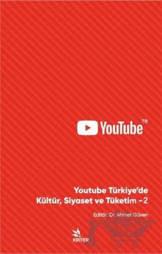 Youtube Türkiye’de Kültür, Siyaset ve Tüketim - 2 – Ahmet Güven – Kriter Yayınları kitap kapağı