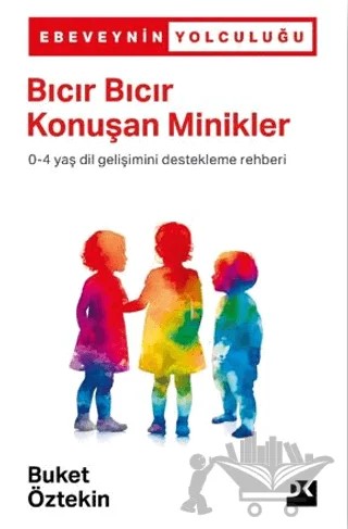 Bıcır Bıcır Konuşan Minikler – Buket Öztekin – Doğan Kitap kitap kapağı