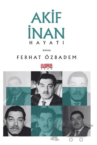 Akif İnan Hayatı – Zülal Güler – Lumo Yayın Grubu kitap kapağı