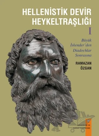 Hellenistik Devir Heykeltraşlığı-1 – Ramazan Özgan – Arkeoloji ve Sanat Yayınları kitap kapağı