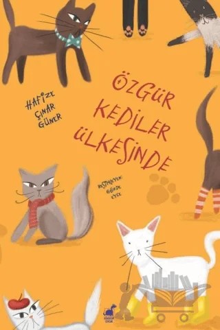 Özgür Kediler Ülkesinde – Hafize Çınar Güner – Dinozor Çocuk kitap kapağı